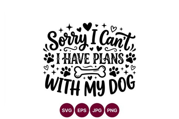Sorry I Cant Plans with Dog Vector Art Review